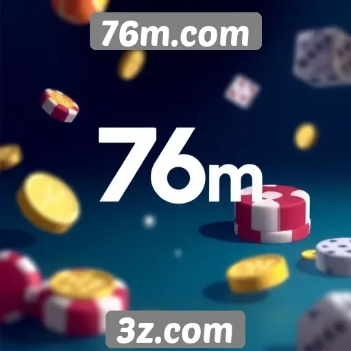 Recursos exclusivos oferecidos pelo 76m.com